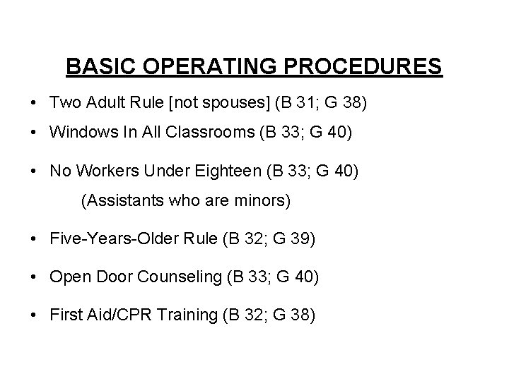 BASIC OPERATING PROCEDURES • Two Adult Rule [not spouses] (B 31; G 38) •