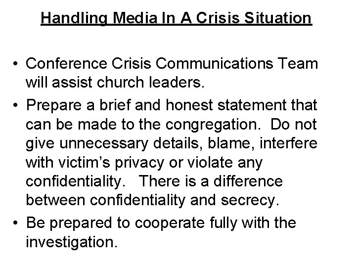 Handling Media In A Crisis Situation • Conference Crisis Communications Team will assist church