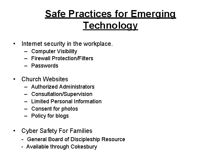 Safe Practices for Emerging Technology • Internet security in the workplace. – Computer Visibility