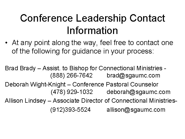 Conference Leadership Contact Information • At any point along the way, feel free to