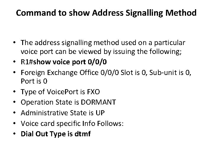 Command to show Address Signalling Method • The address signalling method used on a