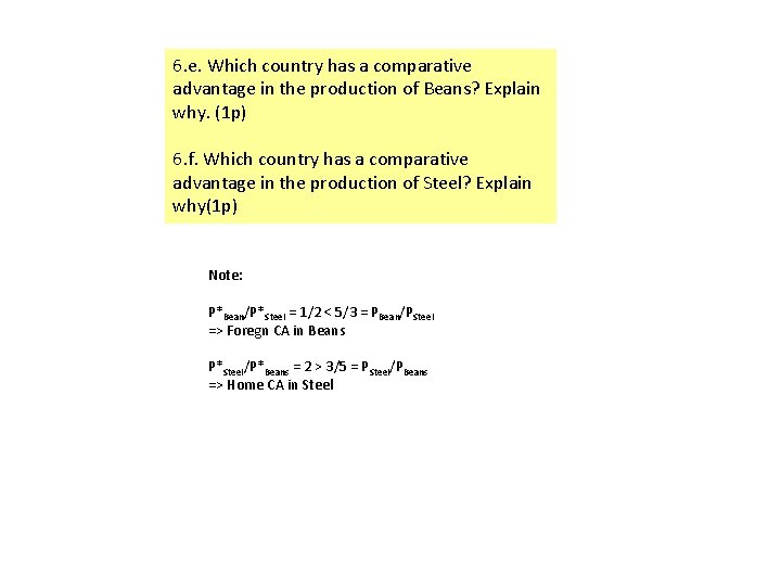 6. e. Which country has a comparative advantage in the production of Beans? Explain