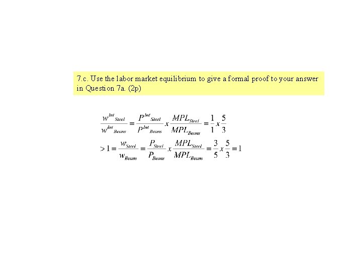 7. c. Use the labor market equilibrium to give a formal proof to your