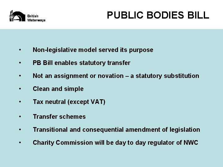 PUBLIC BODIES BILL • Non-legislative model served its purpose • PB Bill enables statutory
