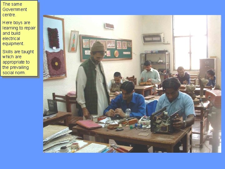 The same Government centre. Here boys are learning to repair and build electrical equipment.