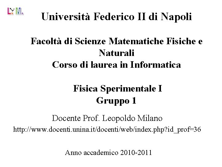 Università Federico II di Napoli Facoltà di Scienze Matematiche Fisiche e Naturali Corso di