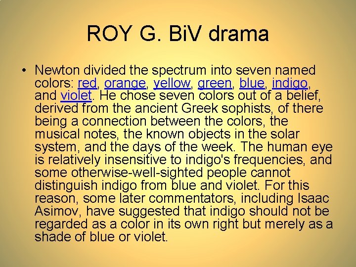 ROY G. Bi. V drama • Newton divided the spectrum into seven named colors: