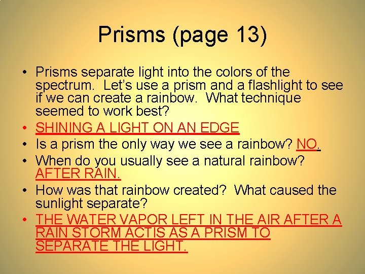 Prisms (page 13) • Prisms separate light into the colors of the spectrum. Let’s