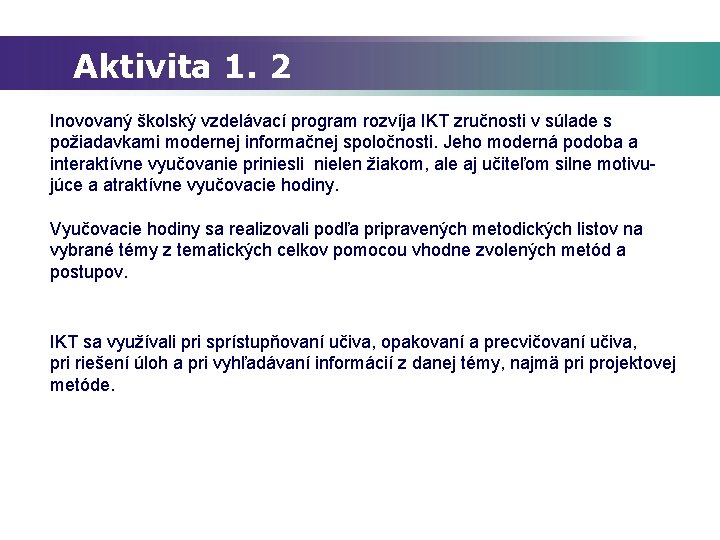 Aktivita 1. 2 Inovovaný školský vzdelávací program rozvíja IKT zručnosti v súlade s požiadavkami