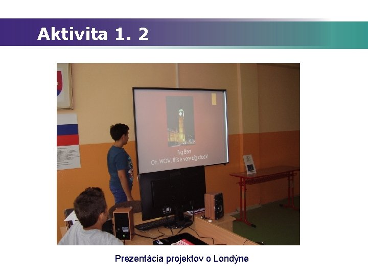 Aktivita 1. 2 Prezentácia projektov o Londýne 