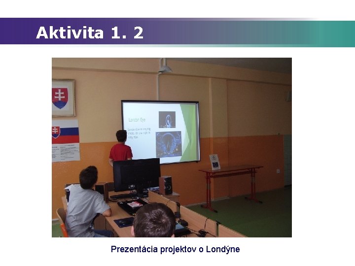 Aktivita 1. 2 Prezentácia projektov o Londýne 