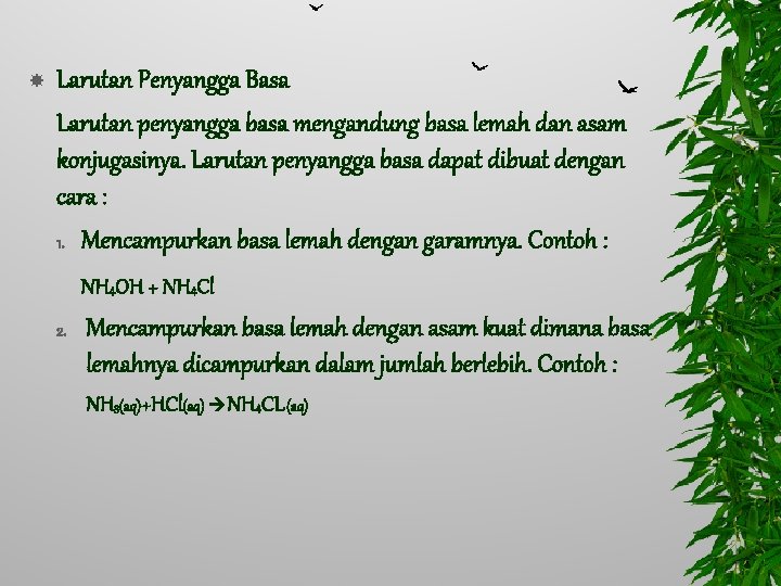  Larutan Penyangga Basa Larutan penyangga basa mengandung basa lemah dan asam konjugasinya. Larutan