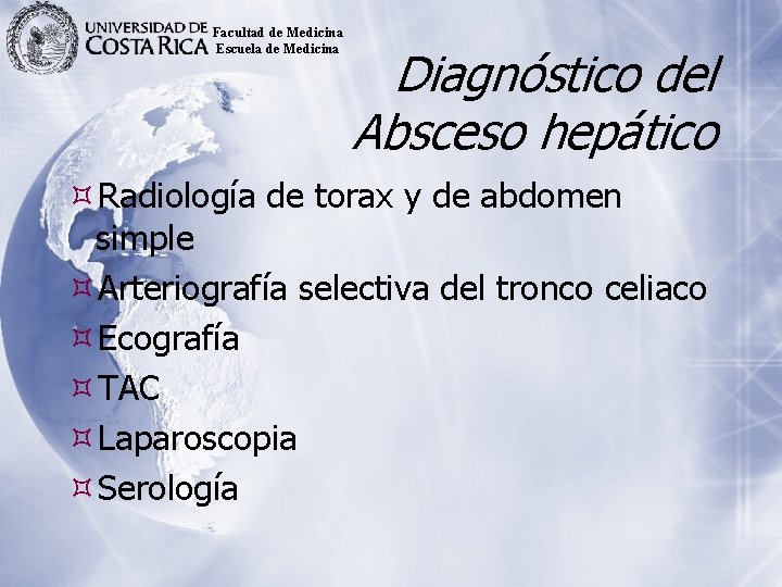 Facultad de Medicina Escuela de Medicina Diagnóstico del Absceso hepático Radiología de torax y