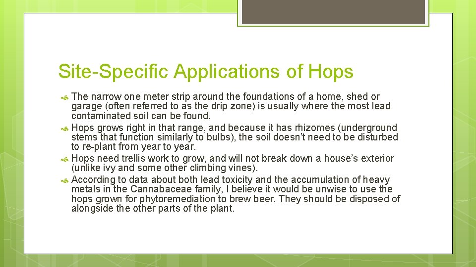 Site-Specific Applications of Hops The narrow one meter strip around the foundations of a