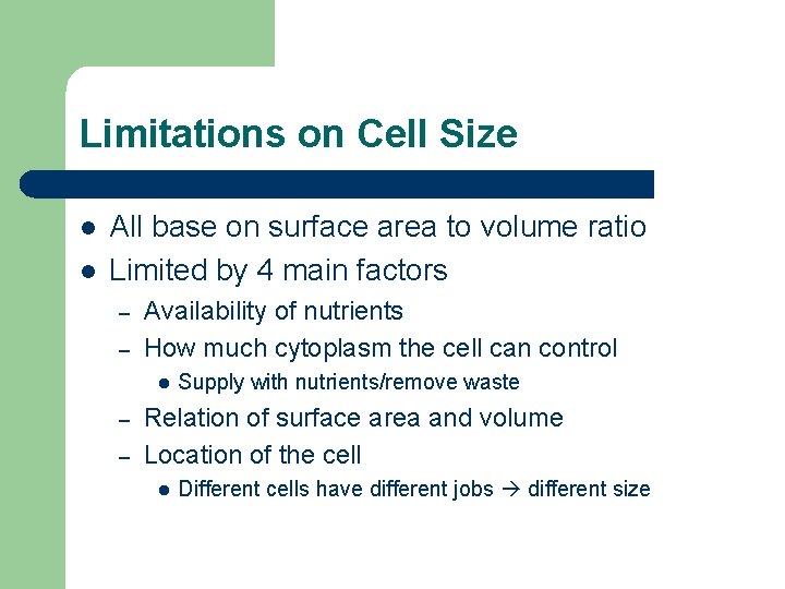 Limitations on Cell Size l l All base on surface area to volume ratio