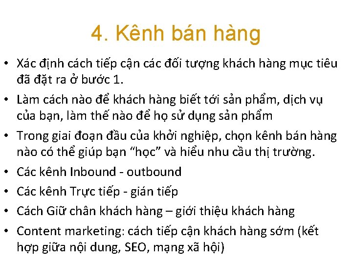 4. Kênh bán hàng • Xác định cách tiếp cận các đối tượng khách