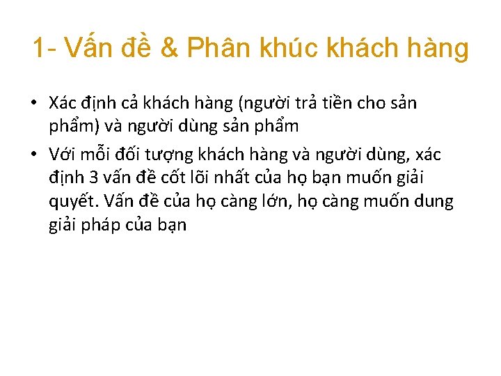 1 - Vấn đề & Phân khúc khách hàng • Xác định cả khách