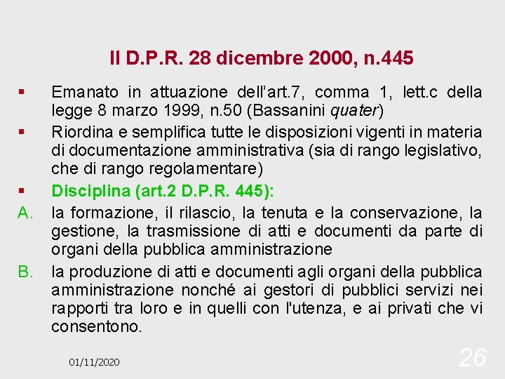Il D. P. R. 28 dicembre 2000, n. 445 § § § A. B.