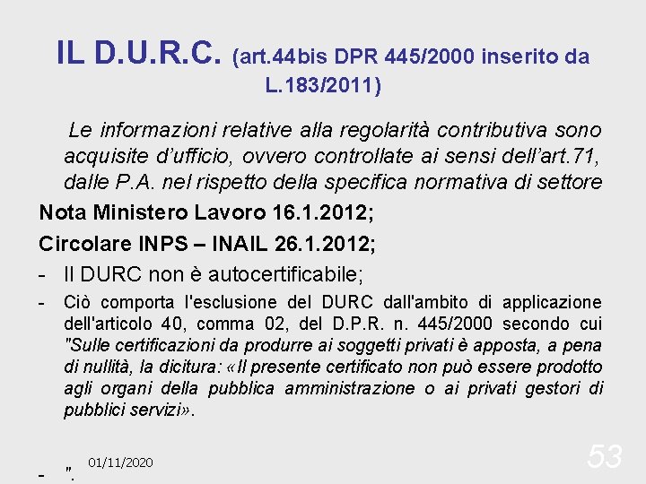 IL D. U. R. C. (art. 44 bis DPR 445/2000 inserito da L. 183/2011)