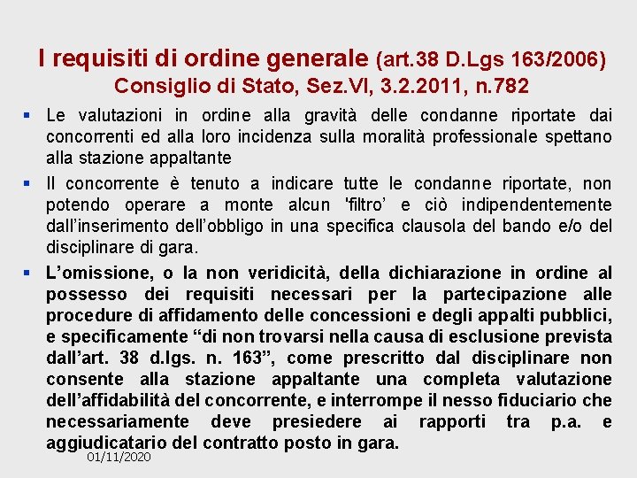 I requisiti di ordine generale (art. 38 D. Lgs 163/2006) Consiglio di Stato, Sez.