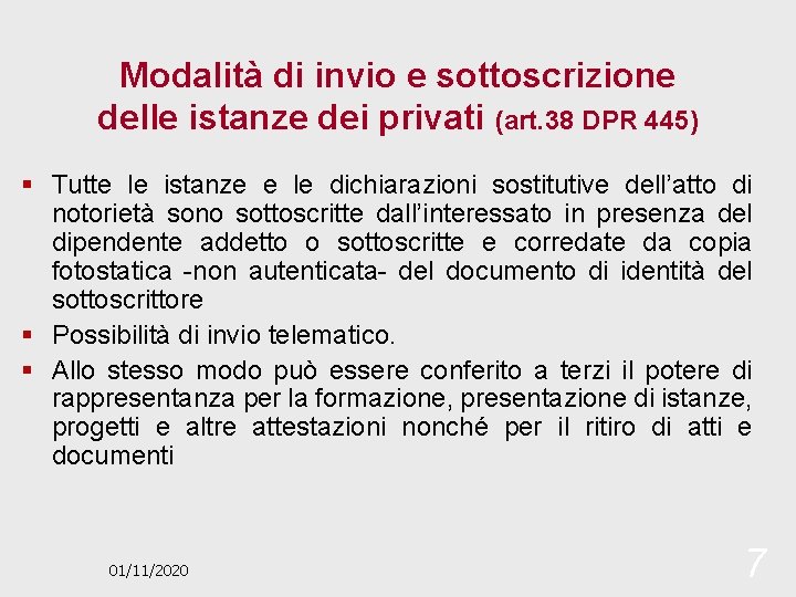 Modalità di invio e sottoscrizione delle istanze dei privati (art. 38 DPR 445) §