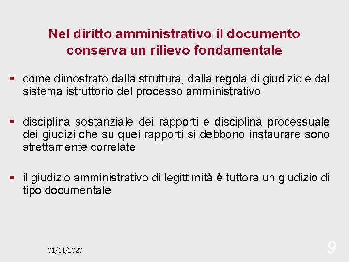 Nel diritto amministrativo il documento conserva un rilievo fondamentale § come dimostrato dalla struttura,