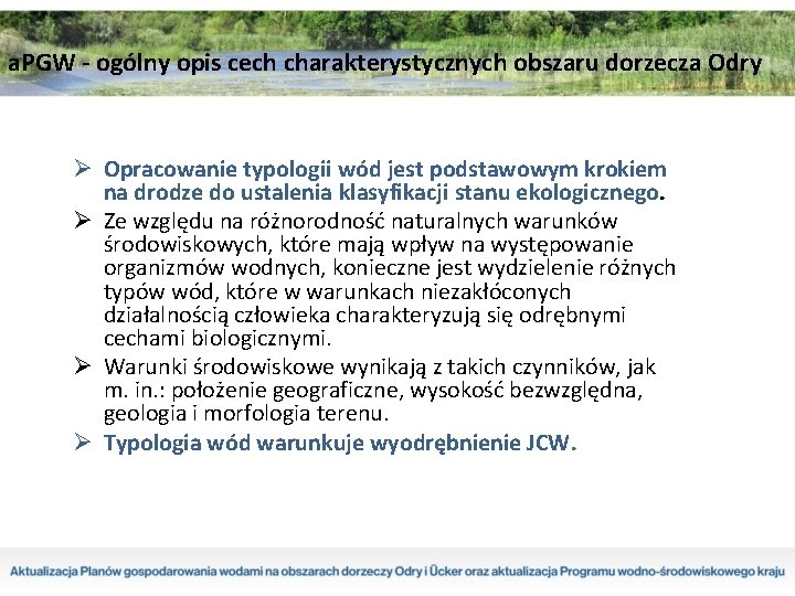 a. PGW - ogólny opis cech charakterystycznych obszaru dorzecza Odry Ø Opracowanie typologii wód