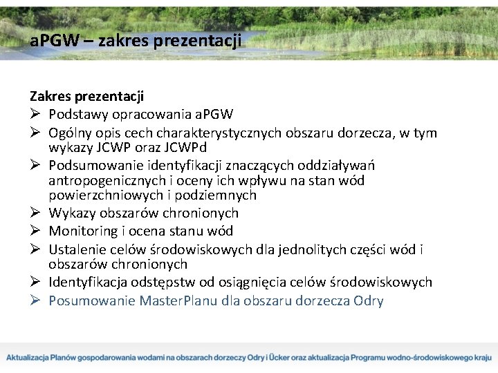 a. PGW – zakres prezentacji Zakres prezentacji Ø Podstawy opracowania a. PGW Ø Ogólny