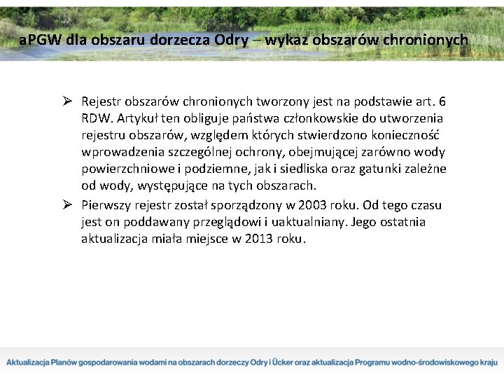 a. PGW dla obszaru dorzecza Odry – wykaz obszarów chronionych Ø Rejestr obszarów chronionych