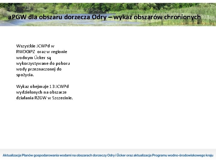 a. PGW dla obszaru dorzecza Odry – wykaz obszarów chronionych Wszystkie JCWPd w RWDOi.