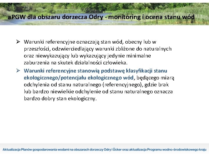 a. PGW dla obszaru dorzecza Odry - monitoring i ocena stanu wód Ø Warunki