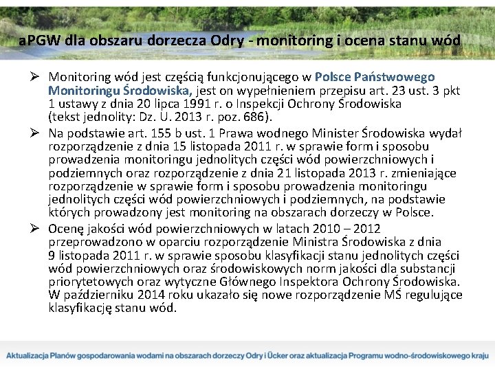 a. PGW dla obszaru dorzecza Odry - monitoring i ocena stanu wód Ø Monitoring