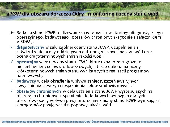 a. PGW dla obszaru dorzecza Odry - monitoring i ocena stanu wód Ø Badania a. PGW dla obszaru dorzecza Odry - monitoring i ocena stanu wód Ø Badania