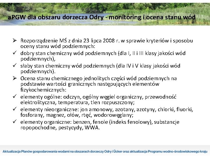 a. PGW dla obszaru dorzecza Odry - monitoring i ocena stanu wód Ø Rozporządzenie a. PGW dla obszaru dorzecza Odry - monitoring i ocena stanu wód Ø Rozporządzenie