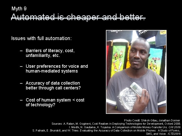 Myth 9 Automated is cheaper and better. Issues with full automation: – Barriers of