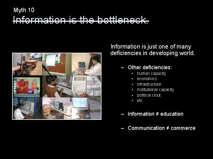 Myth 10 Information is the bottleneck. Information is just one of many deficiencies in