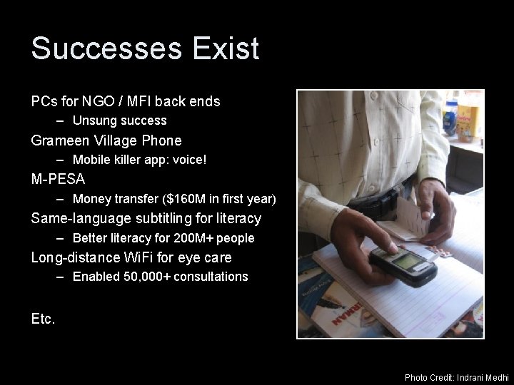 Successes Exist PCs for NGO / MFI back ends – Unsung success Grameen Village