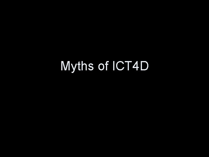 Myths of ICT 4 D 