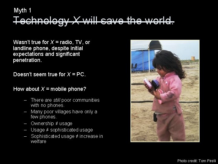 Myth 1 Technology X will save the world. Wasn’t true for X = radio,