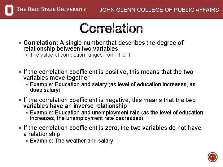 JOHN GLENN COLLEGE OF PUBLIC AFFAIRS § Correlation: A single number that describes the