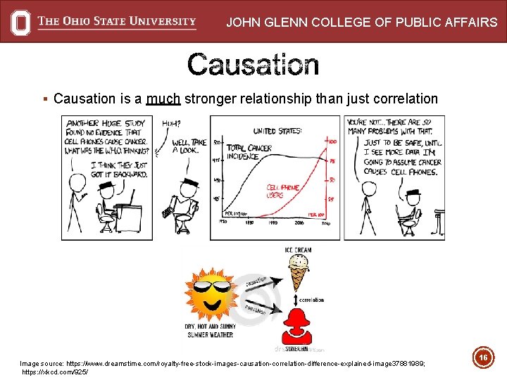JOHN GLENN COLLEGE OF PUBLIC AFFAIRS § Causation is a much stronger relationship than