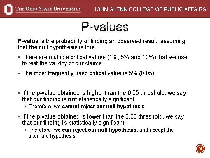 JOHN GLENN COLLEGE OF PUBLIC AFFAIRS P-value is the probability of finding an observed