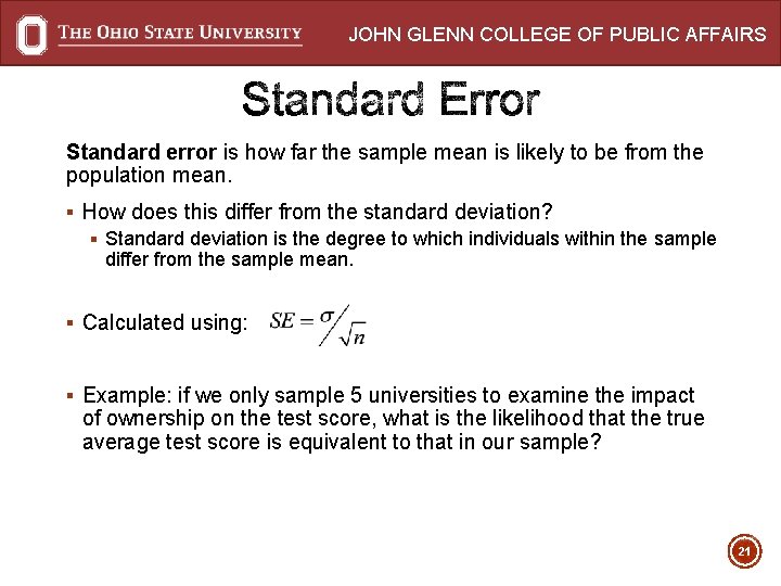 JOHN GLENN COLLEGE OF PUBLIC AFFAIRS Standard error is how far the sample mean