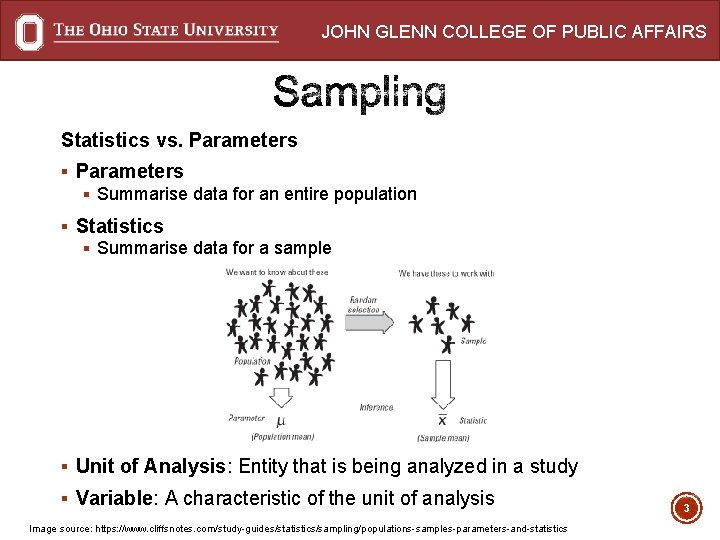 JOHN GLENN COLLEGE OF PUBLIC AFFAIRS Statistics vs. Parameters § Summarise data for an