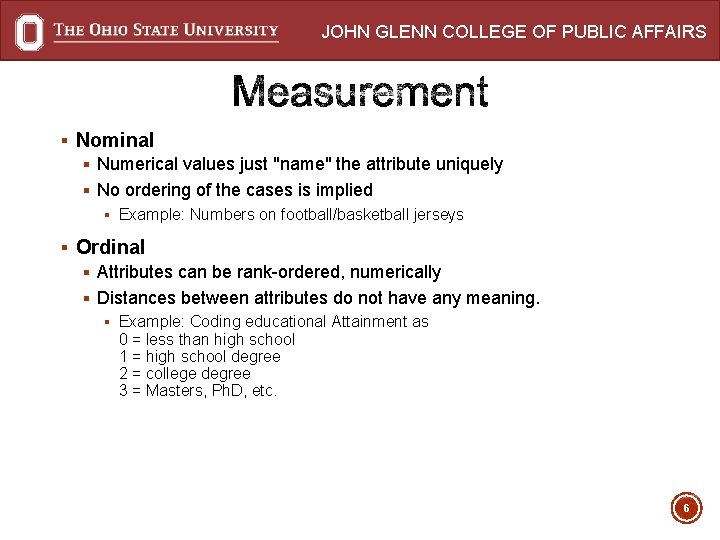JOHN GLENN COLLEGE OF PUBLIC AFFAIRS § Nominal § Numerical values just "name" the