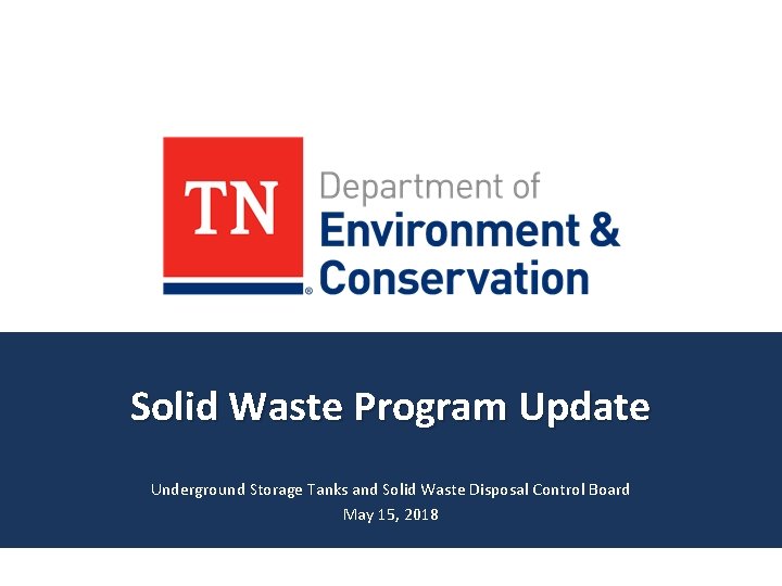 Solid Waste Program Update Underground Storage Tanks and Solid Waste Disposal Control Board May