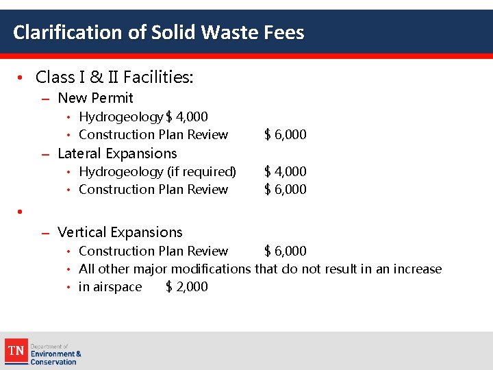 Clarification of Solid Waste Fees • Class I & II Facilities: – New Permit