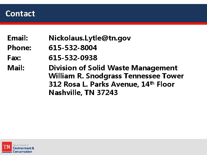 Contact Email: Phone: Fax: Mail: Nickolaus. Lytle@tn. gov 615 -532 -8004 615 -532 -0938