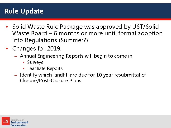 Rule Update • Solid Waste Rule Package was approved by UST/Solid Waste Board –