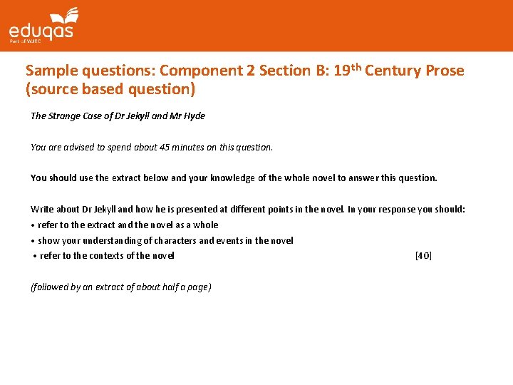 Sample questions: Component 2 Section B: 19 th Century Prose (source based question) The